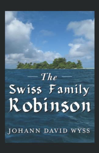 Swiss Family Robinson-Original Edition by Johann David Wyss | Goodreads