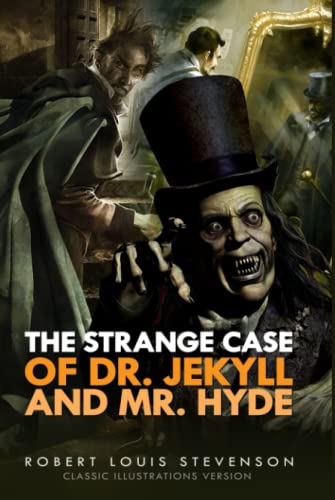 Strange Case Of Dr Jekyll And Hyde The Strange Case of Dr. Jekyll and Mr. Hyde : Classic Illustration
