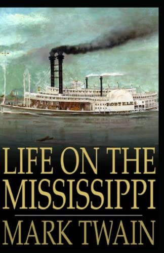 Life On The Mississippi Annotated by Mark Twain | Goodreads