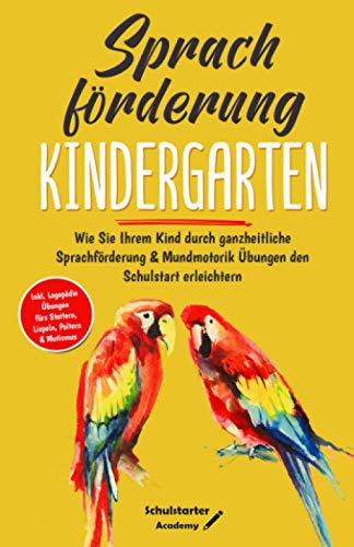 Sprachförderung Kindergarten: Wie Sie Ihrem Kind durch ganzheitliche