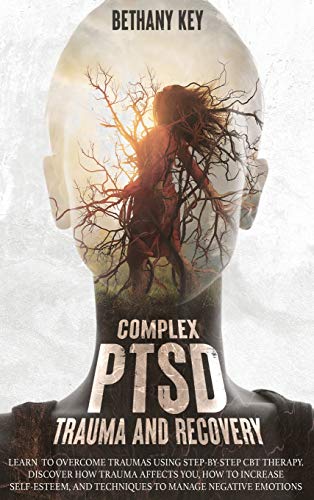 Complex PTSD Trauma and Recovery by Bethany Key | Goodreads