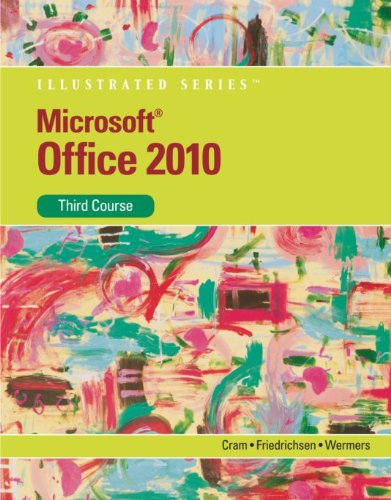 Microsoft® Office 2010: Illustrated Third Course, 1st Ed. by Carol M ...