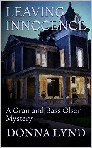 Leaving Innocence: A Gran and Bass Olson Mystery