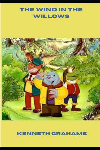The Wind in the Willows (Annotated) by Kenneth Grahame | Goodreads