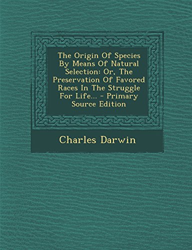 The Origin Of Species By Means Of Natural Selection: Or, The ...