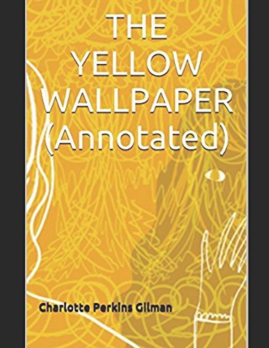 The Yellow Wallpaper by Charlotte Perkins Gilman | Goodreads