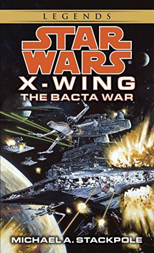 Star Wars: X-Wing: The Bacta War by Michael A. Stackpole | Goodreads
