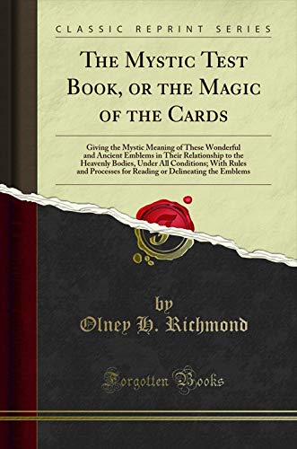 The Mystic Test Book, or the Magic of the Cards: Giving the Mystic ...