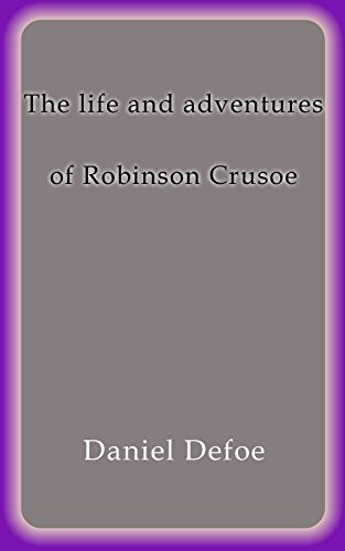 The Life and Adventures of Robinson Crusoe by Daniel Defoe | Goodreads