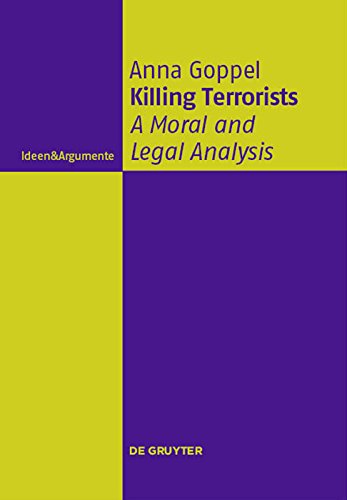 Killing Terrorists: A Moral and Legal Analysis by Anna Goppel | Goodreads