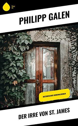 Der Irre von St. James: Historischer Kriminalroman by Philipp Galen ...