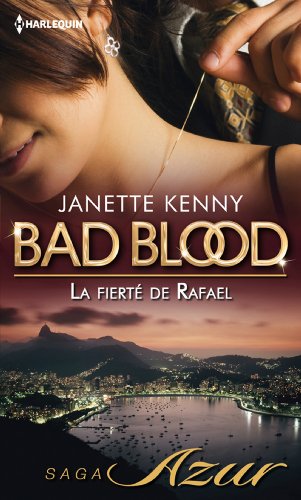 La fierté de Rafael : Saga Bad Blood, vol. 6 by Janette Kenny | Goodreads