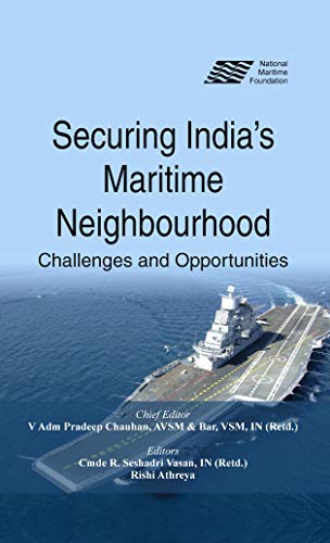 Securing Indias Maritime Neighbourhood: Challenges and Opportunities by ...