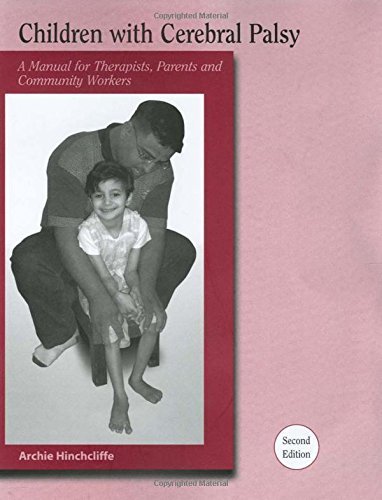 Children With Cerebral Palsy: A Manual for Therapists, Parents and ...