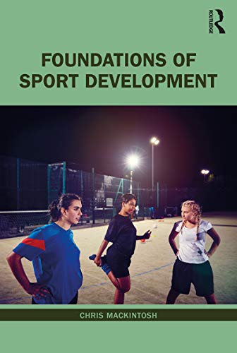 Sports Development Books Foundations of Sport Development by Chris Mackintosh | Goodreads