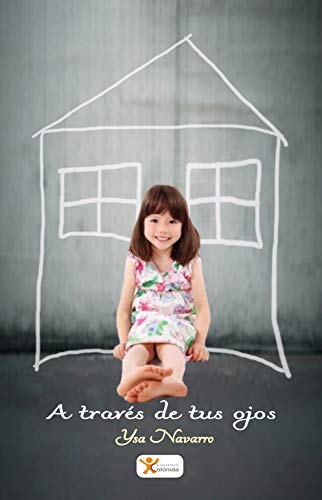 A través de tus ojos (Spanish Edition) by Ysa Navarro | Goodreads