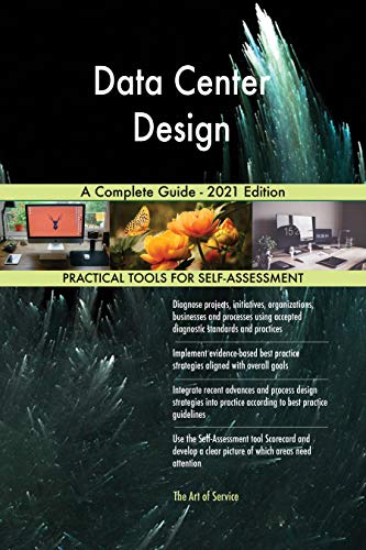 Data Center Design A Complete Guide - 2021 Edition by Gerardus Blokdyk ...