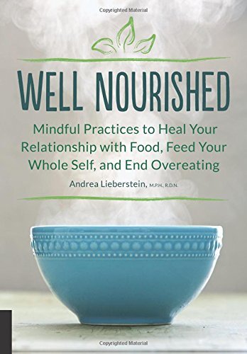 Well Nourished: Mindful Practices to Heal Your Relationship with Food ...