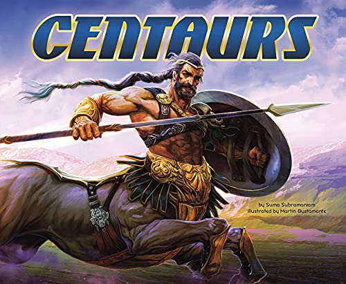 Centaurs (Mythical Creatures) by Suma Subramaniam | Goodreads