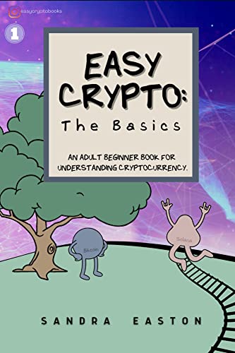 Easy Crypto: The Basics | An Adult Beginner Book for Understanding ...