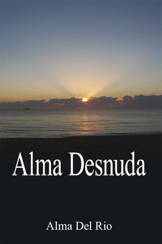 Alma Desnuda (Spanish Edition) by Alma Del Rio | Goodreads