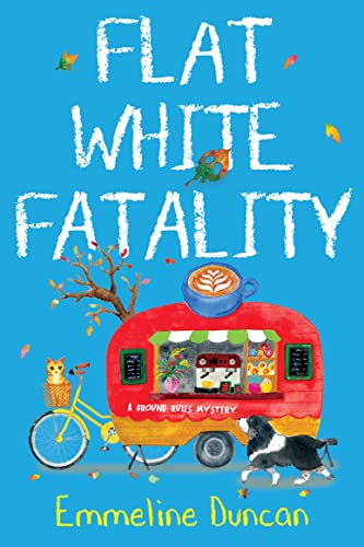Flat White Fatality (A Ground Rules Mystery Book 3)