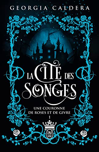 Une couronne de roses et de givre (La Cité des songes, #1)