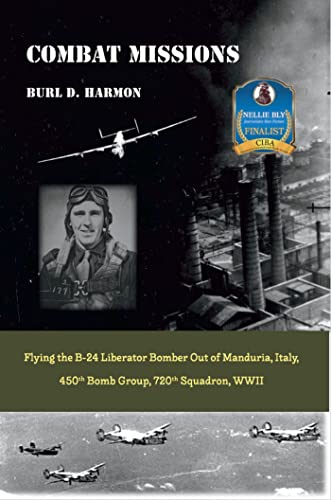 Combat Missions: Flying the B-24 Liberator Bomber Out of Manduria ...