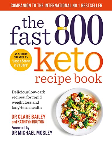 The Fast 800 Keto Recipe Book: Delicious low-carb recipes, for rapid weight loss and long-term health
