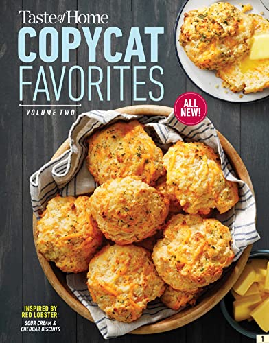 Taste of Home Copycat Favorites Volume 2: Enjoy your favorite restaurant foods, snacks and more at home!