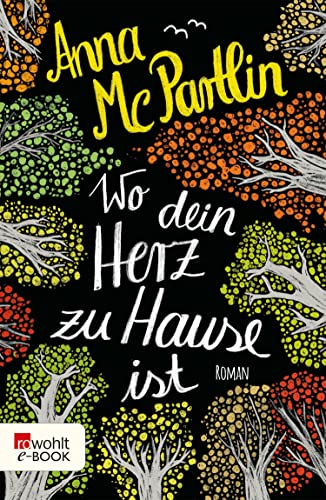 Wo dein Herz zu Hause ist (German Edition) by Anna McPartlin | Goodreads