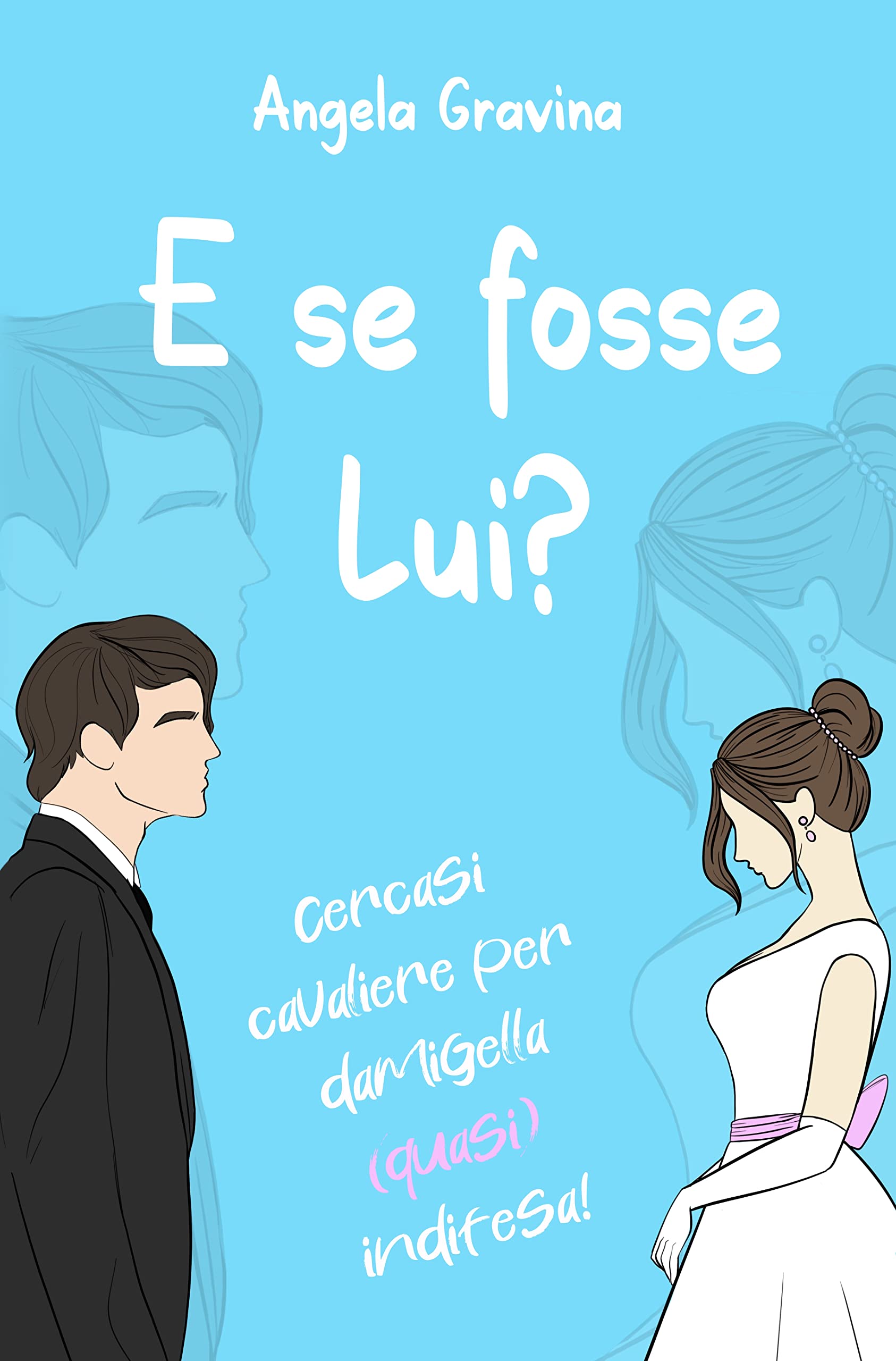 E se fosse lui?: Cercasi cavaliere per damigella (quasi) indifesa