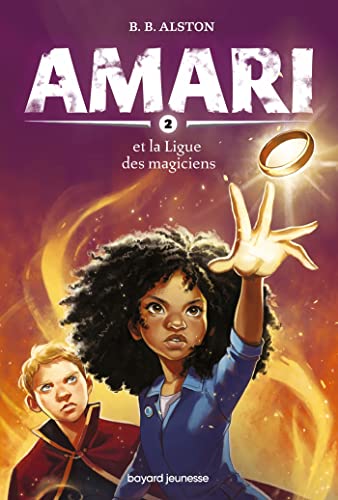 Amari Using Magic Amari, Tome 02: Amari et la ligue des Magiciens by B.B. Alston | Goodreads