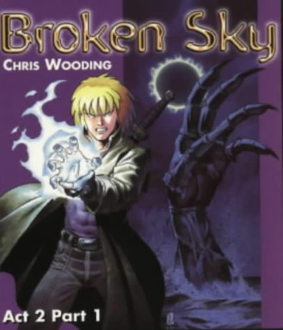Broken Sky: Act 2 Part 1 (Broken Sky) by Chris Wooding | Goodreads