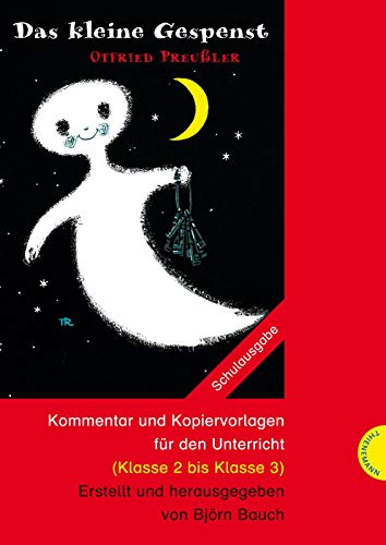 Otfried Preußler: Das kleine Gespenst: Kommentar und Kopiervorlagen für