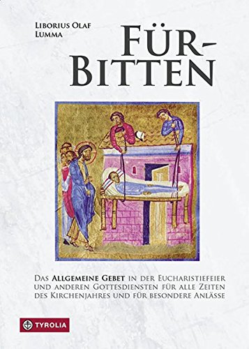 FürBitten Das Allgemeine Gebet in der Eucharistiefeier und anderen