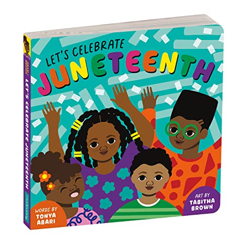 Let’s Celebrate Juneteenth – An Inclusive Holiday Board Book for Babies and Toddlers