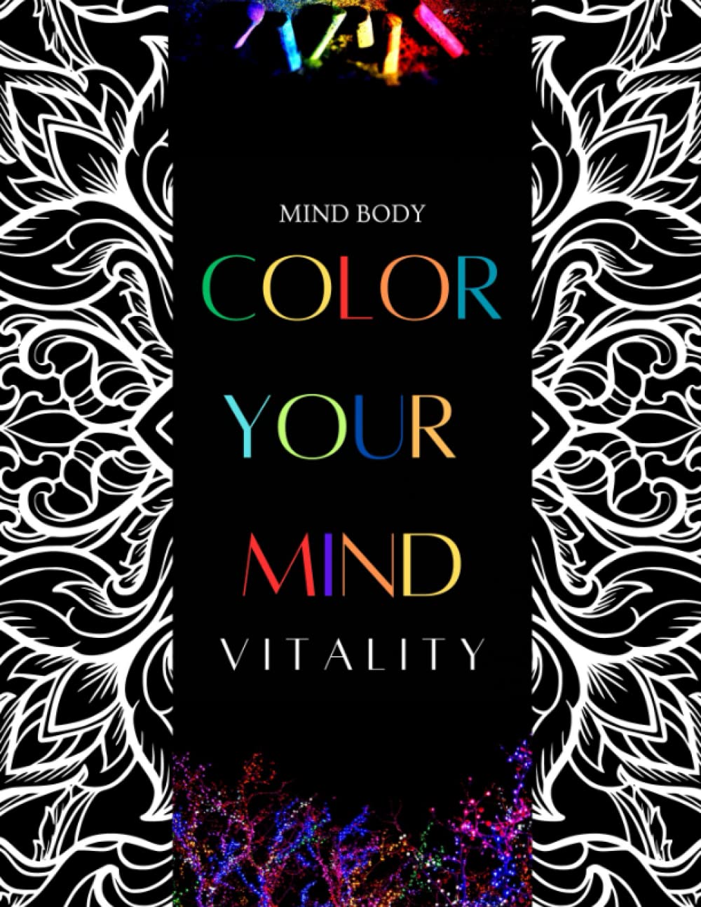 Color Your Mind Vitality Floral Kaleidoscope Designs for Mindful