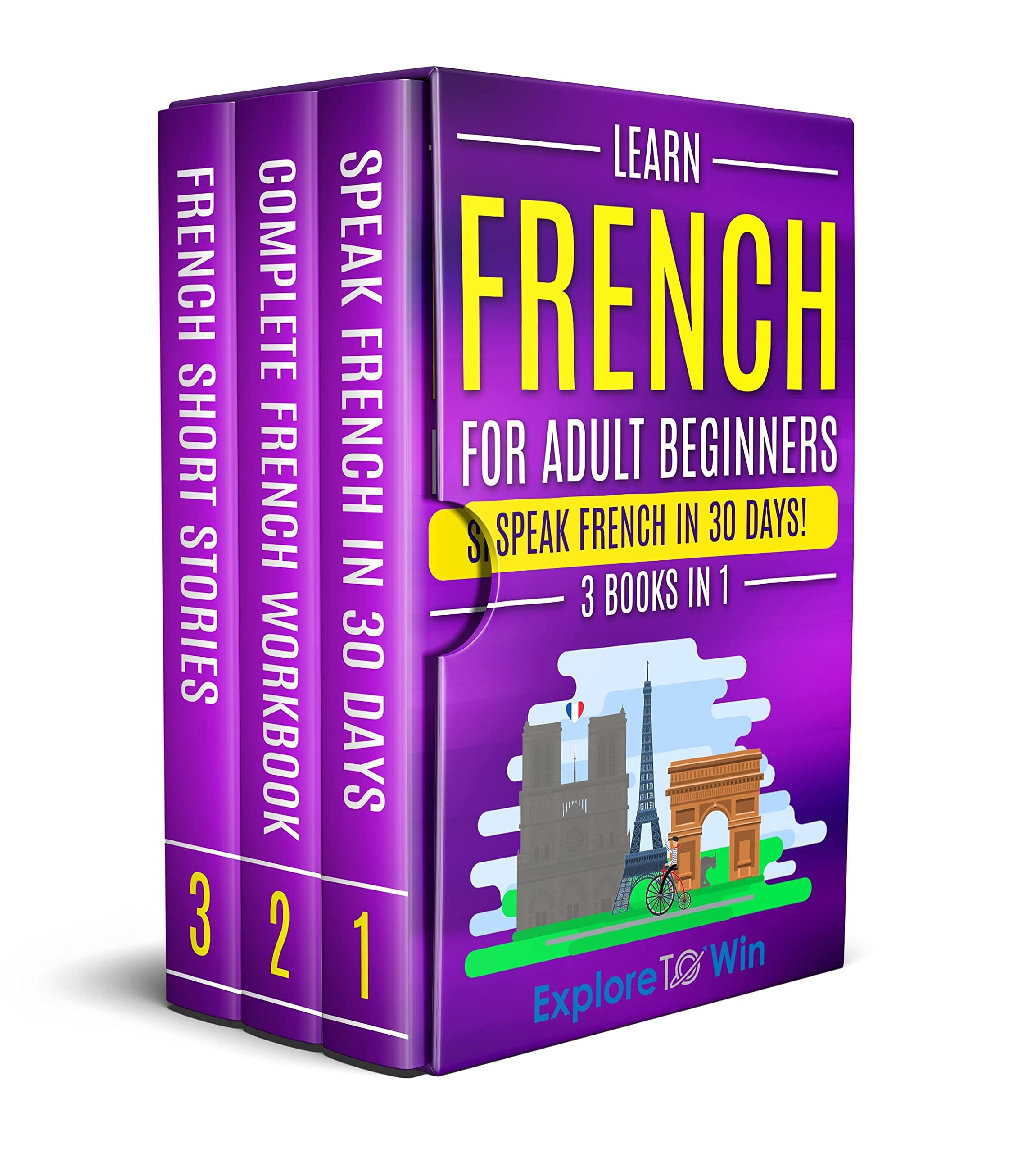 Learn French for Adult Beginners 3 Books in 1 Speak French in 30 Days