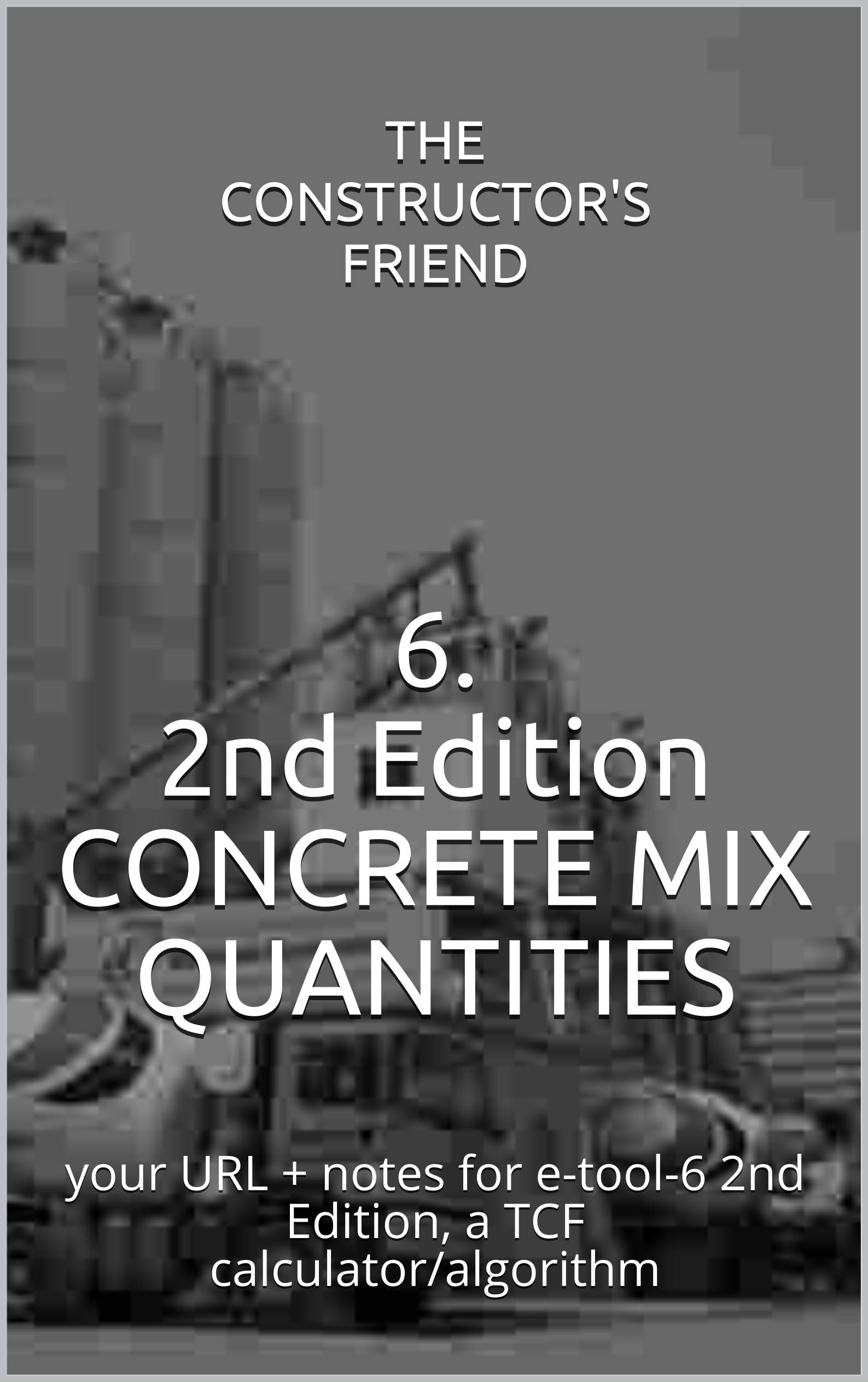6. 2nd Edition CONCRETE MIX QUANTITIES your URL + notes for etool6