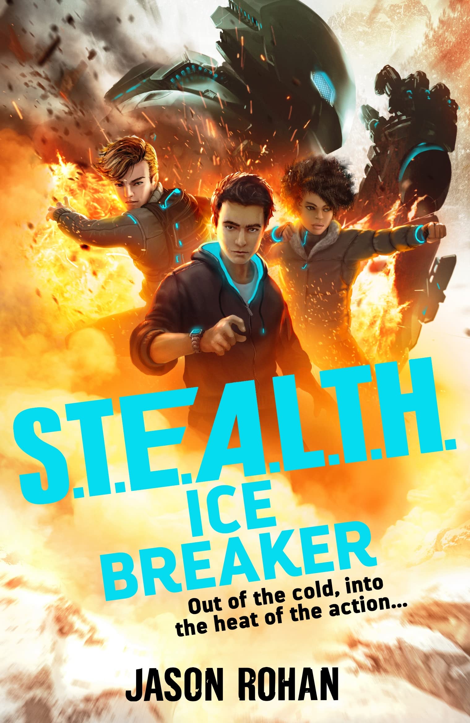 Stealth Book Jason Rohan S.T.E.A.L.T.H.: Ice Breaker: Book 2 by Jason Rohan | Goodreads