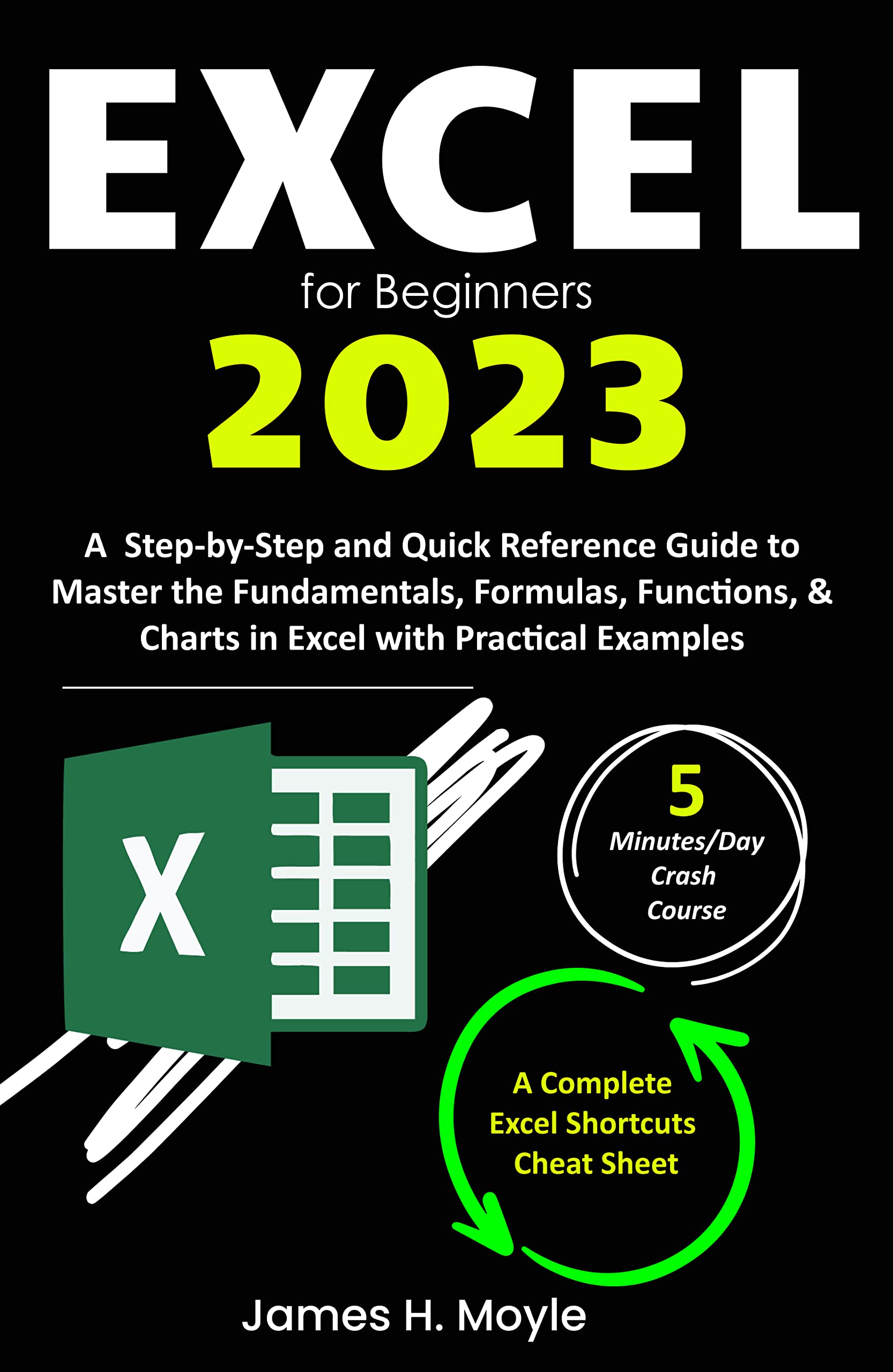 Excel for Beginners 2023: A Step-by-Step and Quick Reference Guide to ...