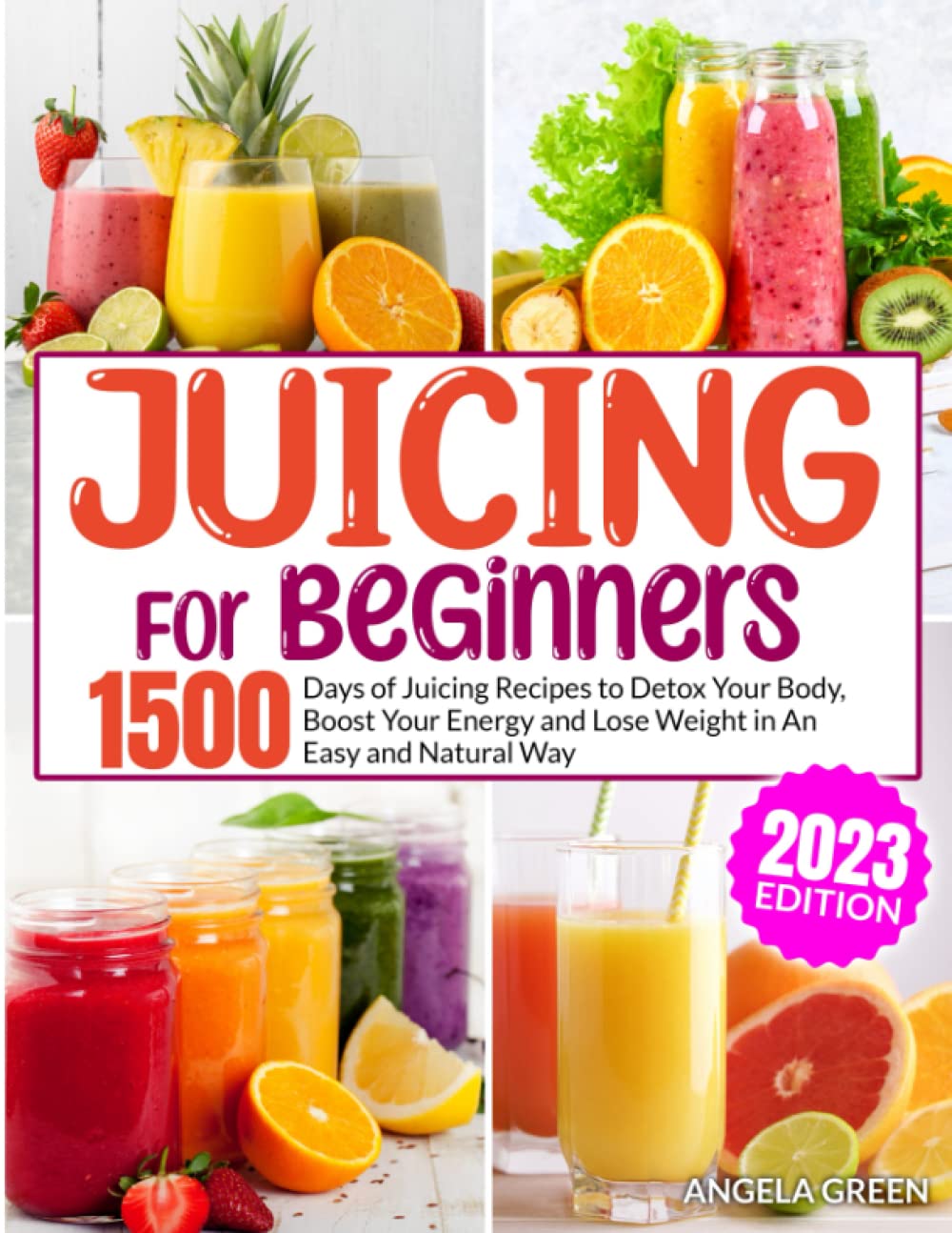 Juicing For Beginners 1500 Days of Juicing Recipes to Detox Your Body
