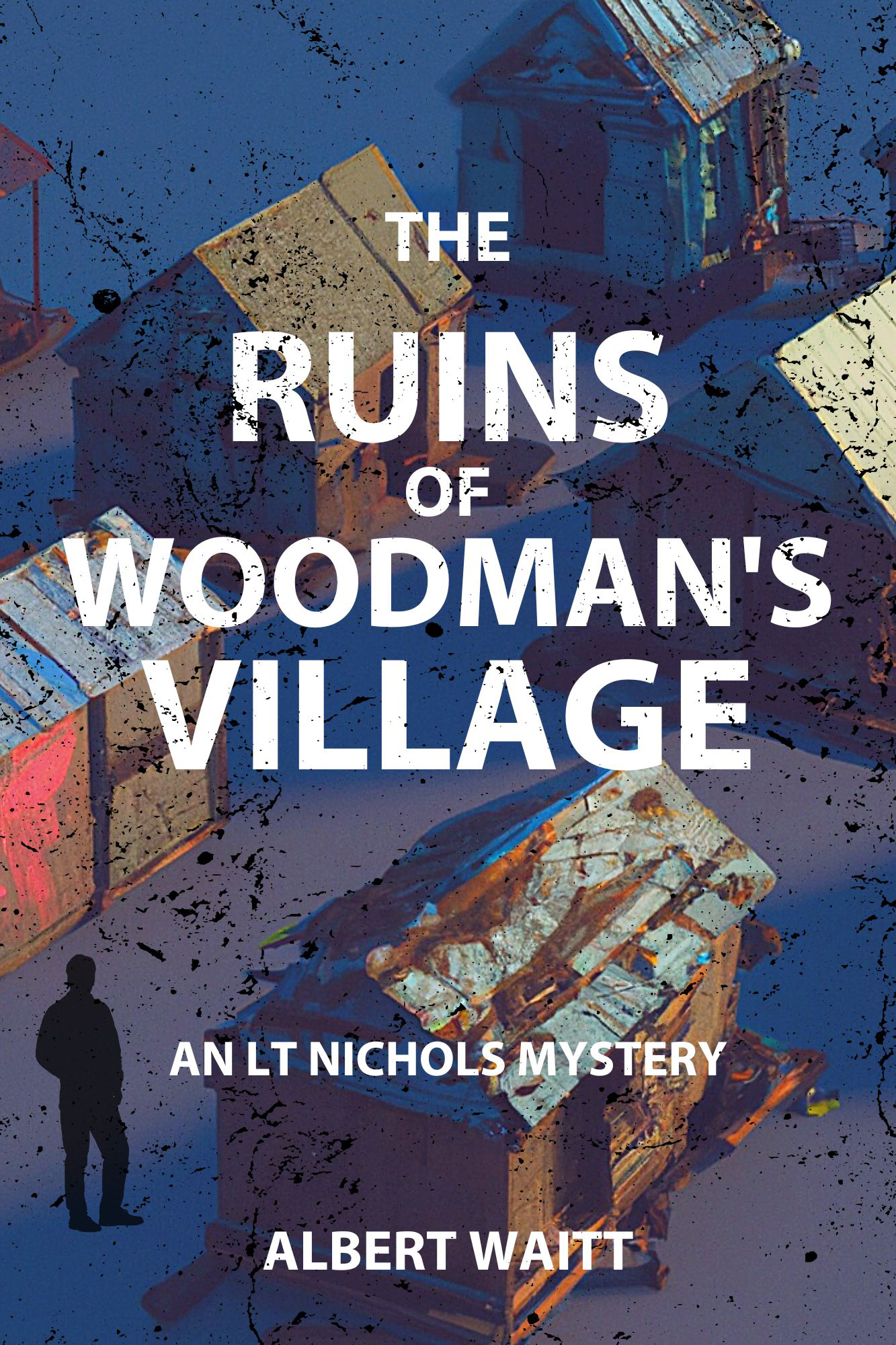 The Ruins of Woodman's Village by Albert Waitt Goodreads