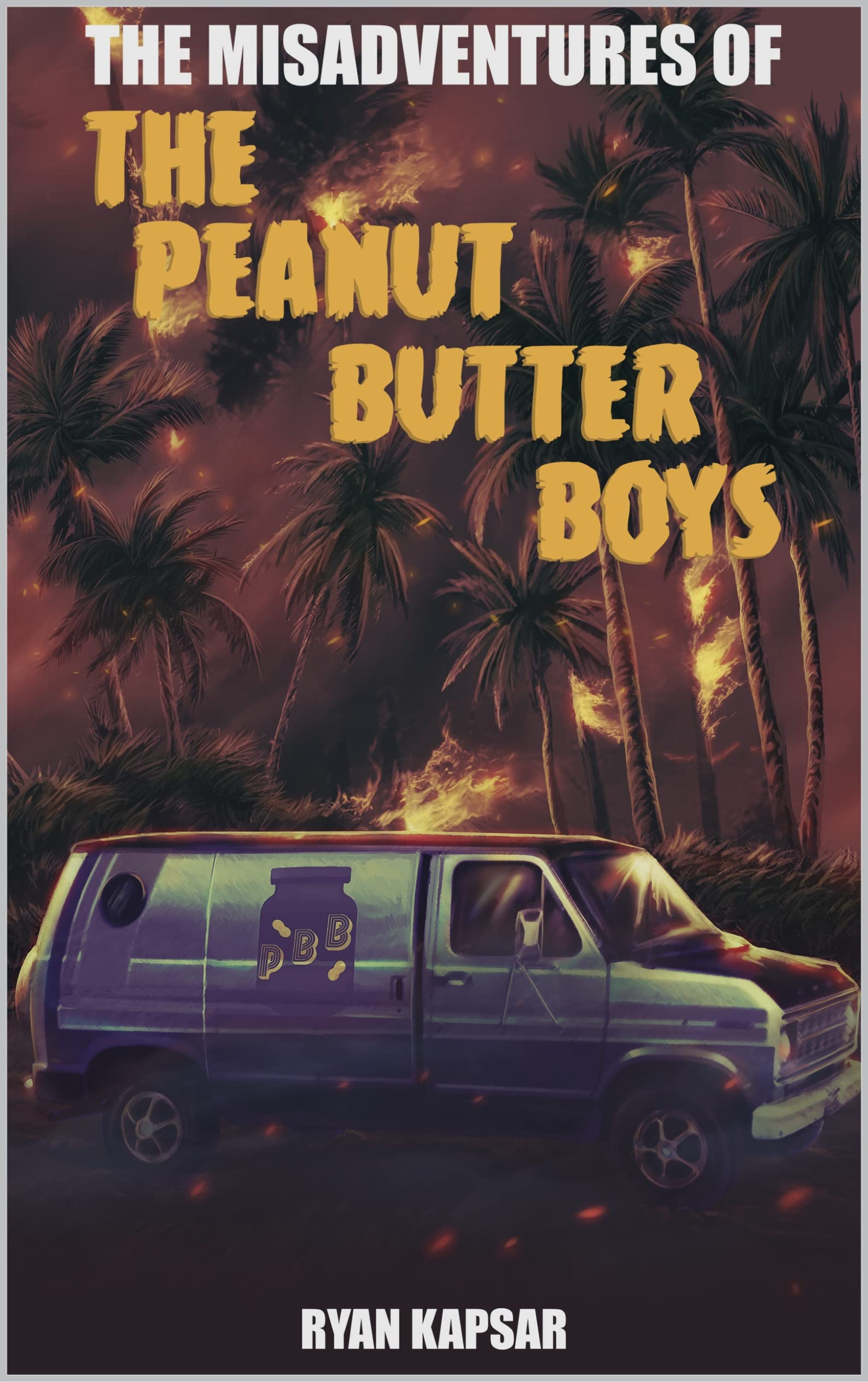 The Misadventures of the Peanut Butter Boys by Ryan Kapsar Goodreads