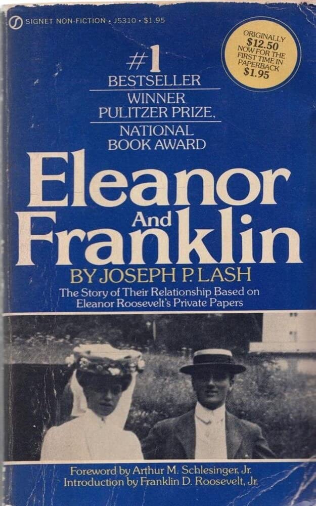 Eleanor and Franklin The Story of their relationship based on Eleanor Roosevelt's Private