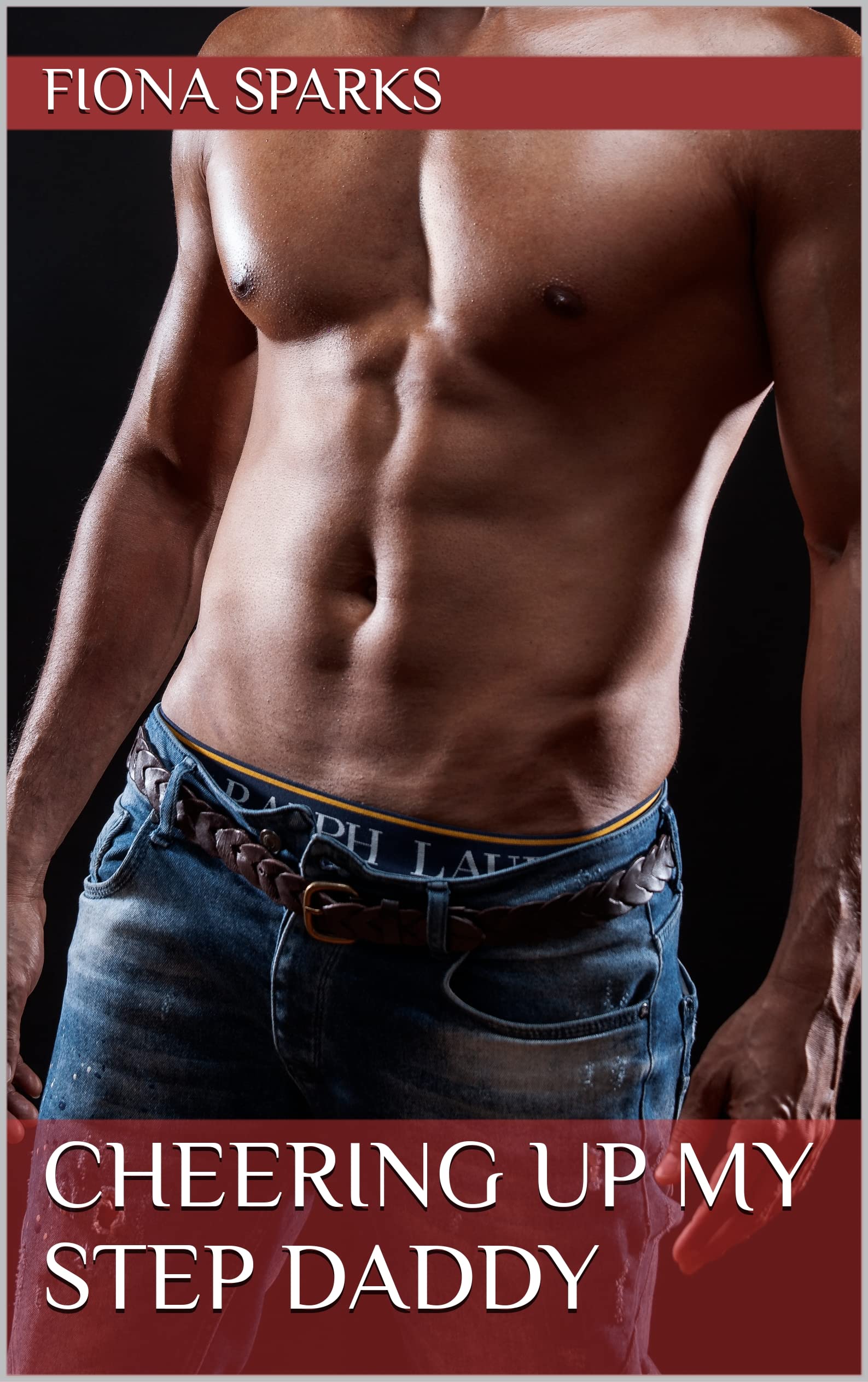 Cheering Up My Step Daddy An explicit Taboo Erotic Short