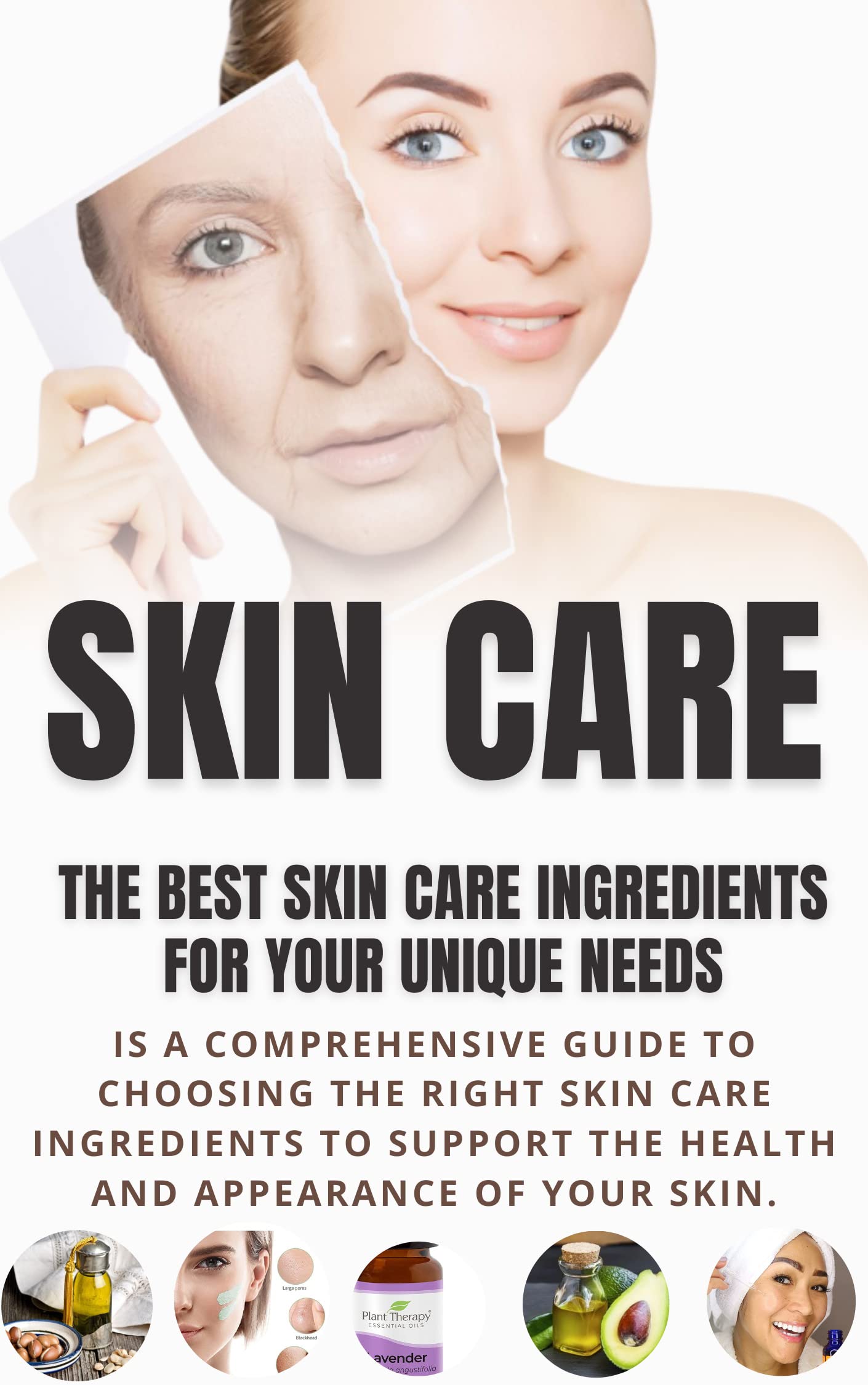 Skin Care The Best Skin Care Ingredients For Your Unique Needs by A