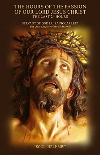 THE HOURS OF THE PASSION OF OUR LORD JESUS CHRIST