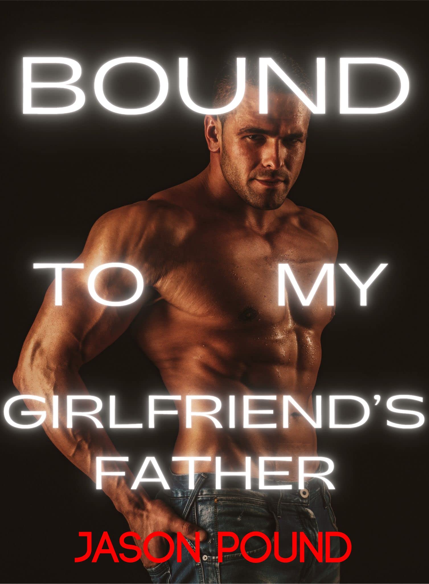 Bound To My Girlfriend's Father
